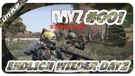 DAYZ STANDALONE 001 Endlich Wieder DayZ Let S Play DayZ Standalone