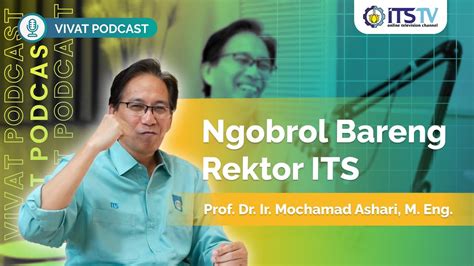 Kilas Balik Tahun Prof Ashari Menjadi Rektor Its Vivatpodcast Eps