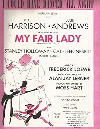 I Could Have Danced All Night My Fair Lady Alan Jay Lerner