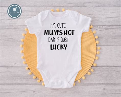 I M Cute Mum S Hot Dad Is Just Lucky Baby Humour Baby Grow Funny Baby Grow Baby Quote