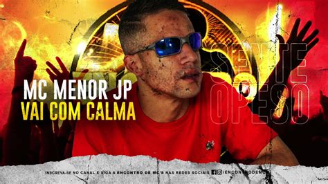 Mc Menor JP Vai Calma Dj Biel Bolado Encontro De MC S YouTube