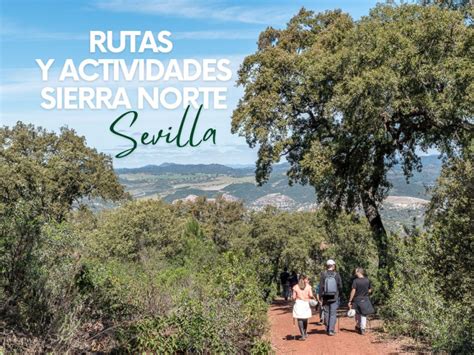 Rutas Y Actividades Por La Sierra Norte De Sevilla Los Viajes De