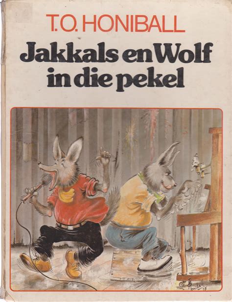 Jakkals En Wolf In Die Pekel By To Honiball Very Good Hardcover