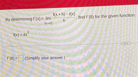 Solved By Determining F X Limh→0f X H F X H ﻿find F 8