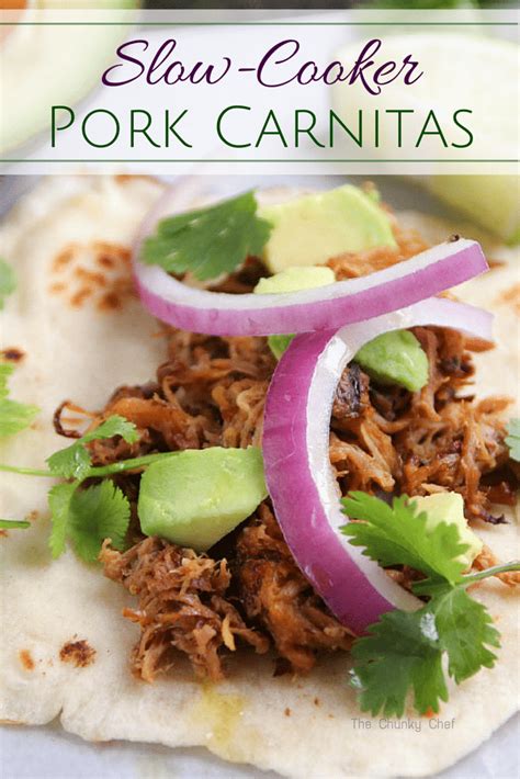 Slow Cooker Pork Carnitas The Chunky Chef