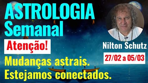 Astrologia semanal Atenção Mudanças astrais Estejamos conectados