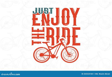 Just Enjoy The Ride T Shirt Design Stock Vector Illustration Of Bike