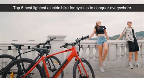 Top 5 best lightest electric bike for cyclists to conquer everywhere