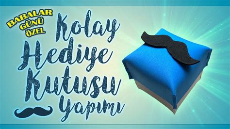 Kolay Hediye Kutusu Yap M Babalar G N Zel Youtube