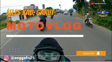 Jalur Leles Garut Bandung MOTOVLOG GARUT NMAX YouTube