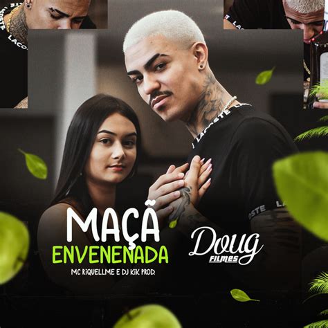 Maçã Envenenada Single by Mc Riquellme Spotify