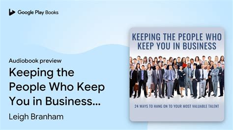 Keeping The People Who Keep You In Business 24 By Leigh Branham