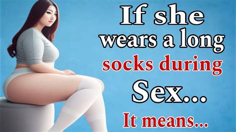 If She Wears A Long Socks During Sex It Means Psychological Facts About Women And Human