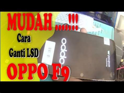 Cara Ganti Lsd Oppo F Youtube