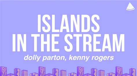 Dolly Parton Kenny Rogers Islands In The Stream Lyrics Youtube