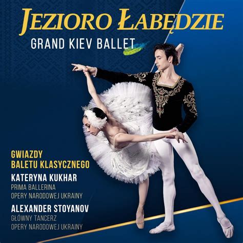 Grand Kiev Ballet Jezioro Ab Dzie Spektakl Lipiec