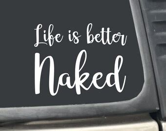 Life Is Better Naked Etsy