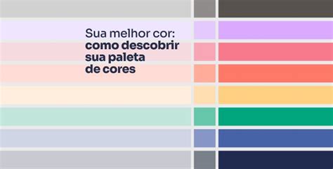 Sua Melhor Cor Como Descobrir Sua Paleta De Cores