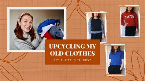 Upcycling My Old Clothes Diy Thrift Flip Ideas Youtube