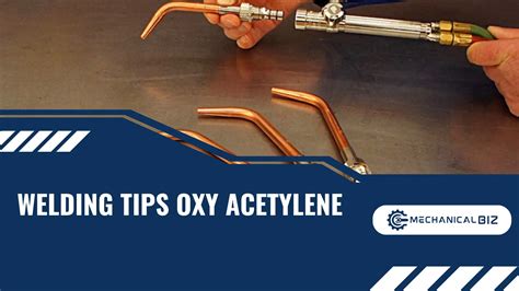 Welding Tips Oxy Acetylene Mechanical Biz