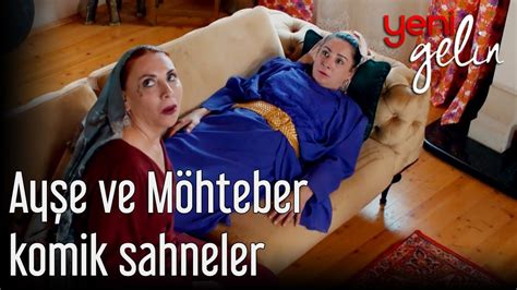 Ayşe ve Möhteber in En Komik Sahneleri Yeni Gelin YouTube