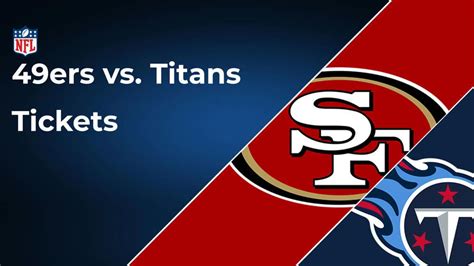 49ers vs. Titans Tickets: Week 15, Dec. 14