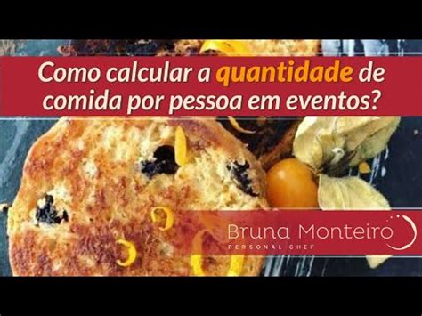 Como Calcular Quantidade De Comida Por Pessoa - Aprenda a calcular a quantidade de comida por pessoa em um evento - YouTube