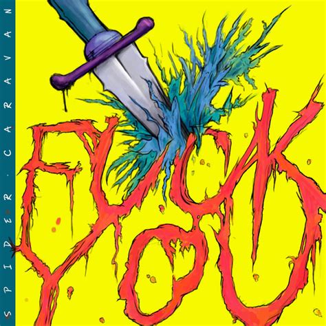 Fuck You Song And Lyrics By Spider Caravan Spotify
