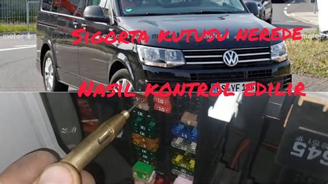 TRANSPORTER SİGORTA TABLASI NEREDE VE NASIL ATAN SİGORTANIN ATTIĞINI