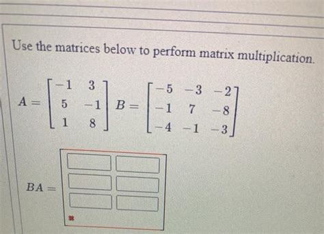 Solved Use The Matrices Below To Perform Matrix Chegg