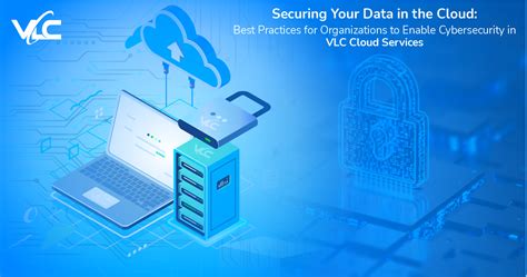 Securing Cloud Data Best Practices For Cybersecurity