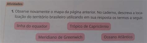 Observe Novamente O Mapa Da P Gina Anterior No Caderno Descreva A