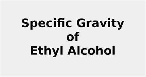 Specific Gravity Of Ethyl Alcohol And Formula Definition Infographic 2022