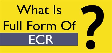 Ecr Full Form What Does Ecr Stand For