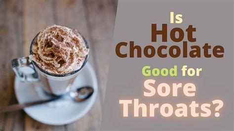 Can You Drink Hot Chocolate With A Sore Throat Chesbrewco
