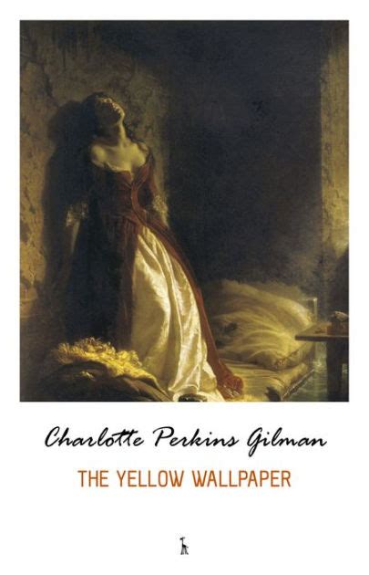 The Yellow Wallpaper By Charlotte Perkins Gilman Paperback Barnes