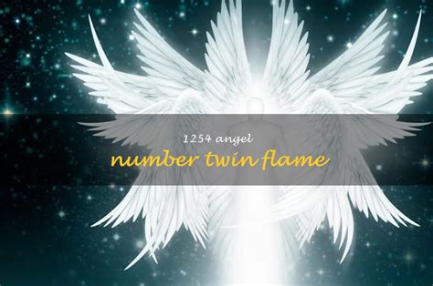 Unlock The Hidden Meanings Of 1254 Angel Number Twin Flame ShunSpirit