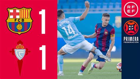 Resumen Primerafederaci N Fc Barcelona Atl Tic Rc Celta De Vigo