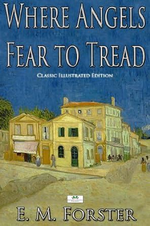 Amazon Where Angels Fear To Tread Classic Illustrated Edition