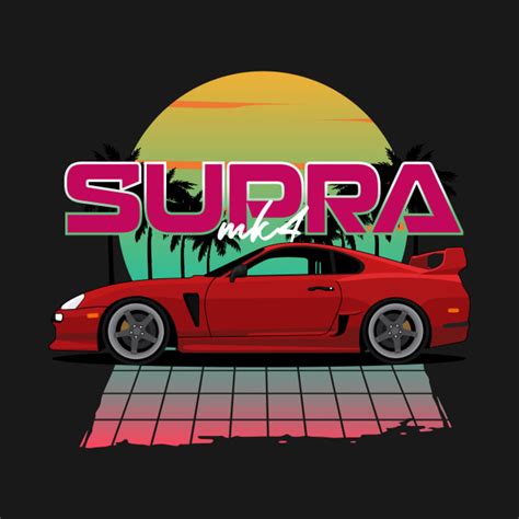 Supra Mk4 Jdm Cars Supra Mk4 T Shirt TeePublic