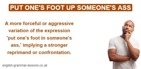 Put One S Foot Up Someone S Ass