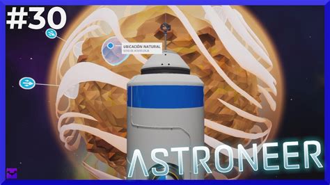 Astroneer Ep Visitamos Calidor A Por Azufre Y Luego El