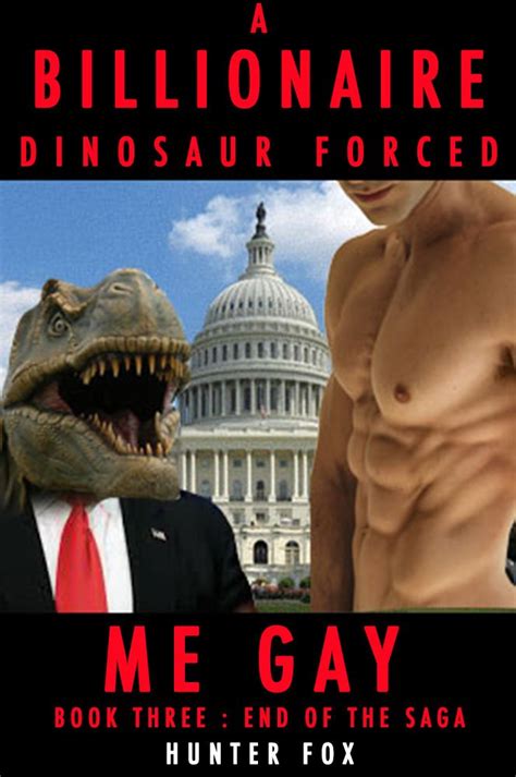 A Billionaire Dinosaur Forced Me Gay Book Three End Of The Saga