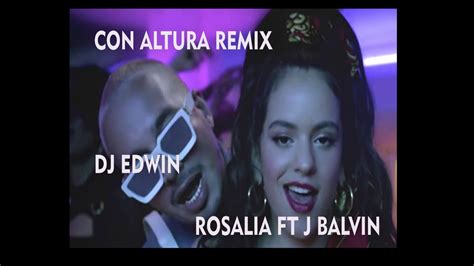 Con Altura Rosalia J Balvin Ft El Guincho Remix Extended Dj Edwin