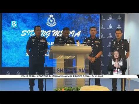 Polis Serbu Kontena Dijadikan Makmal Proses Dadah Di Klang YouTube