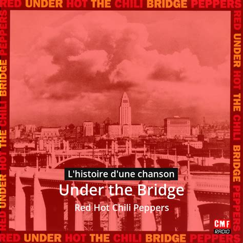 L Histoire D Une Chanson Under The Bridge Red Hot Chili Peppers