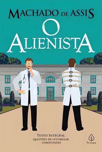 O Alienista Quantas Paginas - Livro O Alienista, De De Assis, Machado. Editora Principis, Capa Mole ...