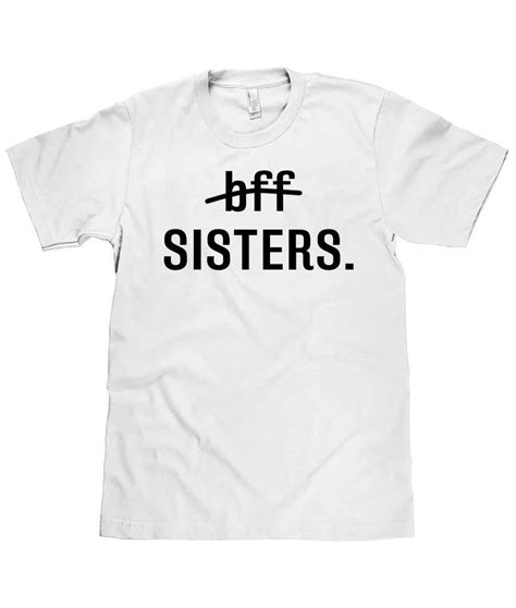 Bff Sisters T Shirt Best Friend T Shirts Bff Shirts Bff Outfits