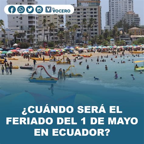 ¿cuÁndo SerÁ El Feriado Del 1 De Mayo En Ecuador El Vocero