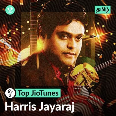 Harris Jayaraj Tamil Jiotunes Latest Tamil Songs Online Jiosaavn